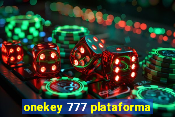 onekey 777 plataforma